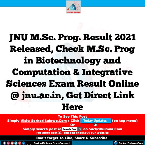 JNU M.Sc. Prog. Result 2021 Released, Check M.Sc. Prog in Biotechnology and Computation & Integrative Sciences Exam Result Online @ jnu.ac.in, Get Direct Link Here