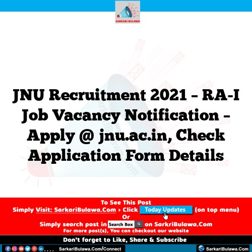 JNU Recruitment 2021 – RA-I Job Vacancy Notification – Apply @ jnu.ac.in, Check Application Form Details