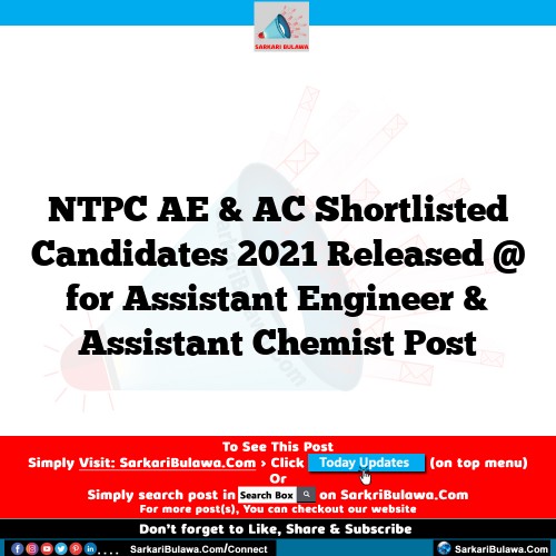 NTPC AE & AC Shortlisted Candidates 2021 Released @  for Assistant Engineer & Assistant Chemist Post
