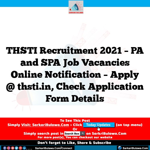 THSTI Recruitment 2021 – PA and SPA Job Vacancies Online Notification – Apply @ thsti.in, Check Application Form Details