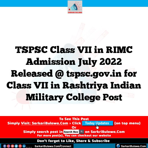 TSPSC Class VII in RIMC Admission July 2022 Released @ tspsc.gov.in for Class VII in Rashtriya Indian Military College Post