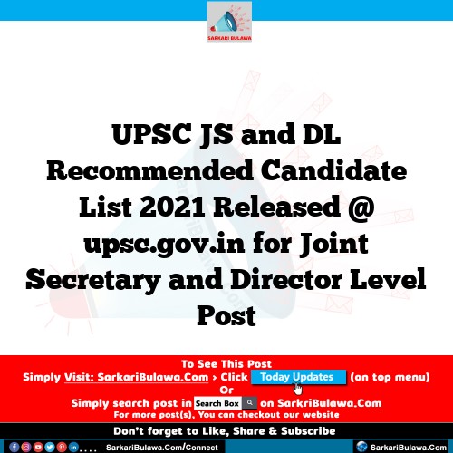 UPSC JS and DL Recommended Candidate List 2021 Released @ upsc.gov.in for Joint Secretary and Director Level Post