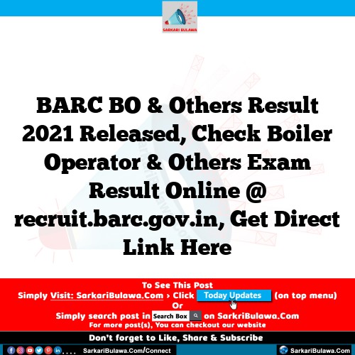 BARC BO & Others Result 2021 Released, Check Boiler Operator & Others Exam Result Online @ recruit.barc.gov.in, Get Direct Link Here