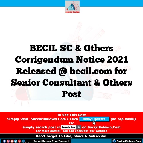 BECIL SC & Others Corrigendum Notice 2021 Released @ becil.com for Senior Consultant & Others Post