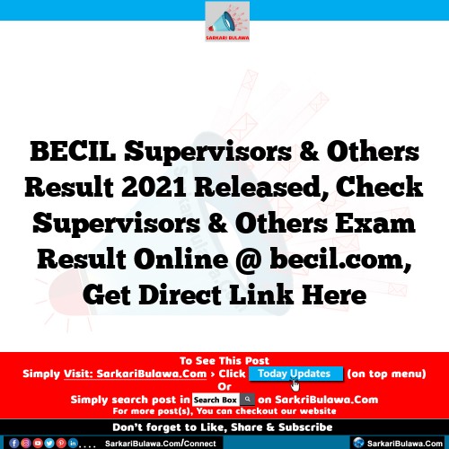 BECIL Supervisors & Others Result 2021 Released, Check Supervisors  & Others Exam Result Online @ becil.com, Get Direct Link Here