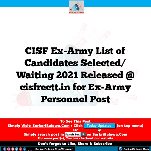 CISF Ex-Army List of Candidates Selected/ Waiting 2021 Released @ cisfrectt.in for Ex-Army Personnel Post