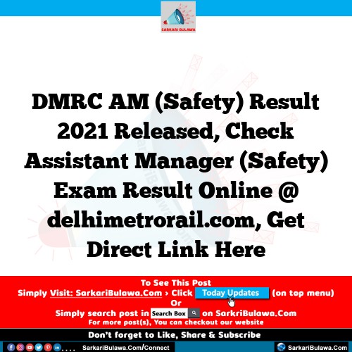 DMRC AM (Safety) Result 2021 Released, Check Assistant Manager (Safety) Exam Result Online @ delhimetrorail.com, Get Direct Link Here