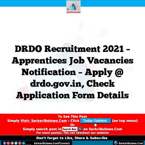 DRDO Recruitment 2021 – Apprentices Job Vacancies Notification – Apply @ drdo.gov.in, Check Application Form Details