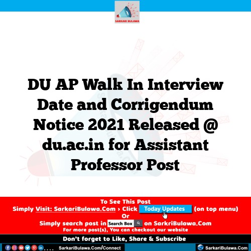 DU AP Walk In Interview Date and Corrigendum Notice 2021 Released @ du.ac.in for Assistant Professor Post