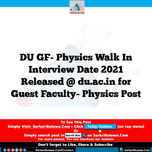DU GF- Physics Walk In Interview Date 2021 Released @ du.ac.in for Guest Faculty- Physics Post