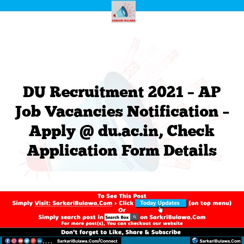 DU Recruitment 2021 – AP Job Vacancies Notification – Apply @ du.ac.in, Check Application Form Details