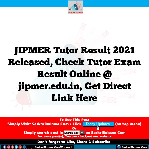 JIPMER Tutor Result 2021 Released, Check Tutor Exam Result Online @ jipmer.edu.in, Get Direct Link Here