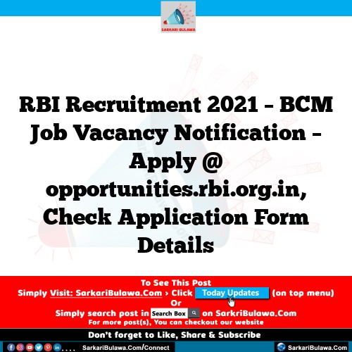 RBI Recruitment 2021 – BCM Job Vacancy Notification – Apply @ opportunities.rbi.org.in, Check Application Form Details