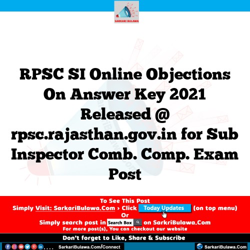 RPSC SI Online Objections On Answer Key 2021 Released @ rpsc.rajasthan.gov.in for Sub Inspector Comb. Comp. Exam Post