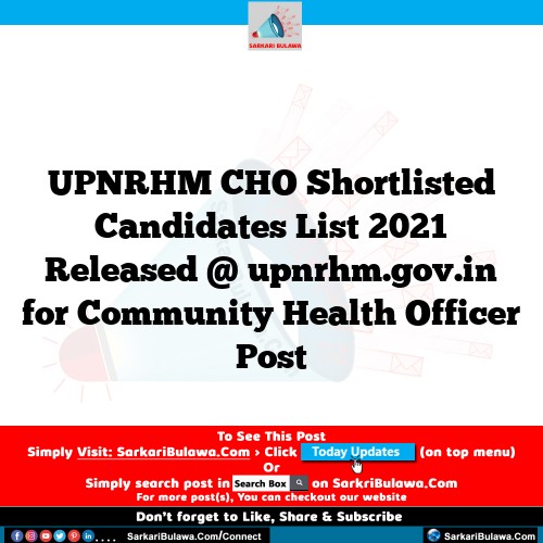UPNRHM CHO Shortlisted Candidates List 2021 Released @ upnrhm.gov.in for Community Health Officer Post