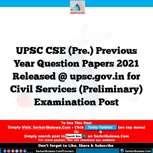 UPSC CSE (Pre.) Previous Year Question Papers 2021 Released @ upsc.gov.in for Civil Services (Preliminary) Examination Post