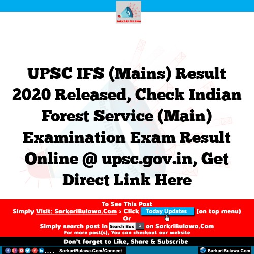 UPSC IFS (Mains) Result 2020 Released, Check Indian Forest Service (Main) Examination Exam Result Online @ upsc.gov.in, Get Direct Link Here