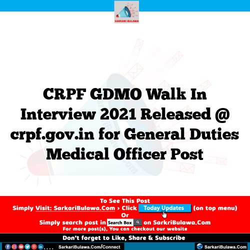 CRPF GDMO Walk In Interview 2021 Released @ crpf.gov.in for General Duties Medical Officer Post