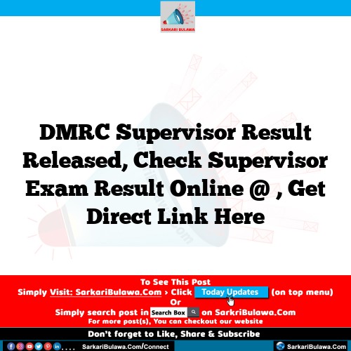 DMRC Supervisor Result  Released, Check Supervisor Exam Result Online @ , Get Direct Link Here