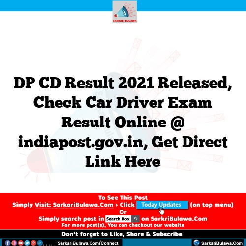 DP CD Result 2021 Released, Check Car Driver Exam Result Online @ indiapost.gov.in, Get Direct Link Here
