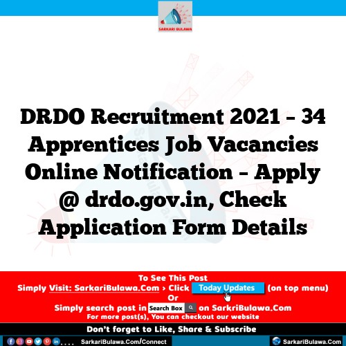 DRDO Recruitment 2021 – 34 Apprentices Job Vacancies Online Notification – Apply @ drdo.gov.in, Check Application Form Details