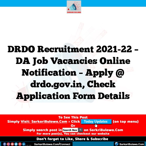 DRDO Recruitment 2021-22 – DA Job Vacancies Online Notification – Apply @ drdo.gov.in, Check Application Form Details