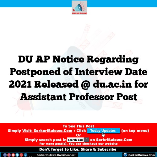 DU AP Notice Regarding Postponed of Interview Date 2021 Released @ du.ac.in for Assistant Professor Post