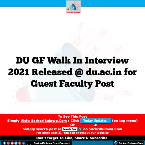 DU GF Walk In Interview 2021 Released @ du.ac.in for Guest Faculty Post
