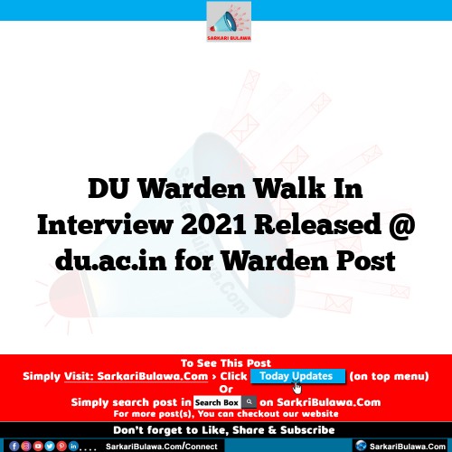DU Warden  Walk In Interview  2021 Released @ du.ac.in for Warden  Post