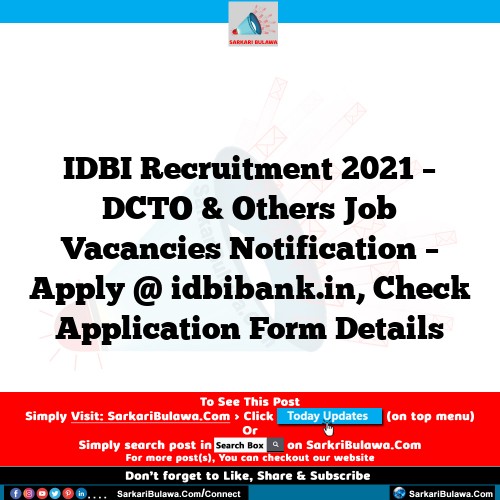 IDBI Recruitment 2021 – DCTO & Others Job Vacancies Notification – Apply @ idbibank.in, Check Application Form Details