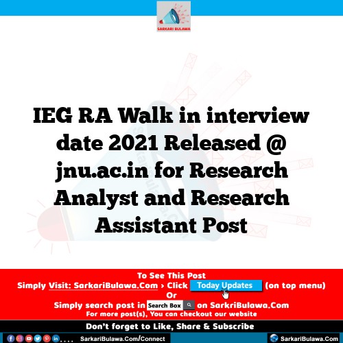 IEG RA Walk in interview date 2021 Released @ jnu.ac.in for Research Analyst and Research Assistant Post