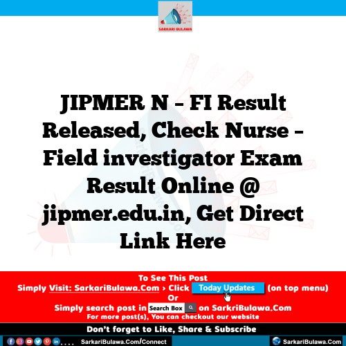 JIPMER N – FI Result  Released, Check Nurse – Field investigator Exam Result Online @ jipmer.edu.in, Get Direct Link Here