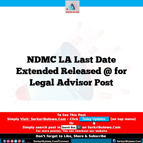NDMC LA Last Date Extended  Released @  for Legal Advisor Post