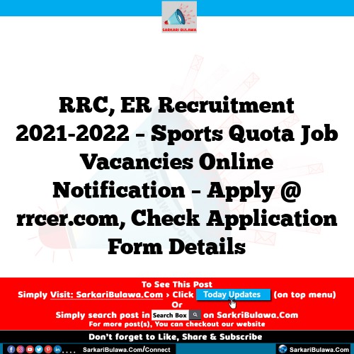 RRC, ER Recruitment 2021-2022 – Sports Quota Job Vacancies Online Notification – Apply @ rrcer.com, Check Application Form Details