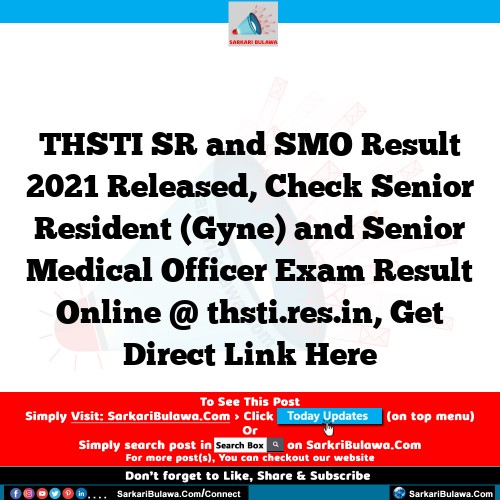 THSTI SR and SMO Result 2021 Released, Check Senior Resident (Gyne) and Senior Medical Officer Exam Result Online @ thsti.res.in, Get Direct Link Here