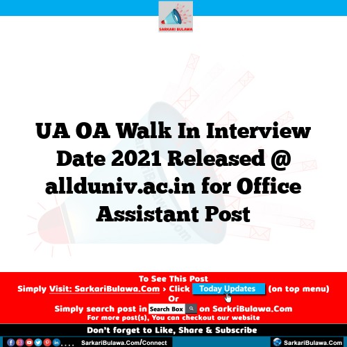 UA OA Walk In Interview Date 2021 Released @ allduniv.ac.in for Office Assistant Post
