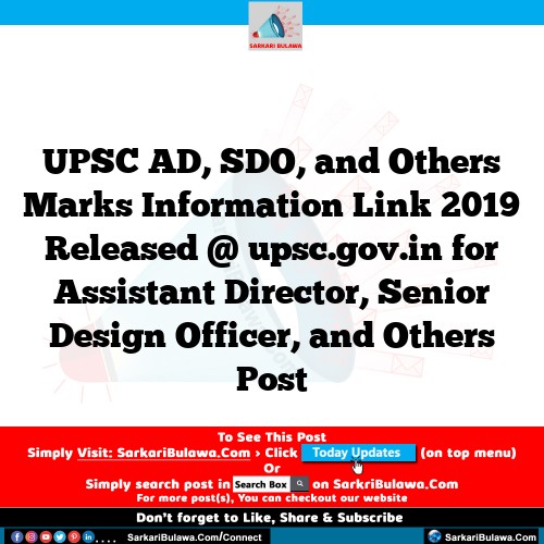 UPSC AD, SDO, and Others Marks Information Link 2019 Released @ upsc.gov.in for Assistant Director, Senior Design Officer, and Others Post
