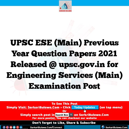 UPSC ESE (Main) Previous Year Question Papers 2021 Released @ upsc.gov.in for Engineering Services (Main) Examination Post