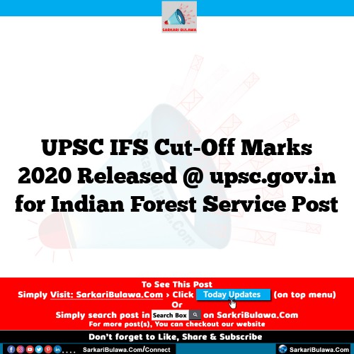 UPSC IFS Cut-Off Marks 2020 Released @ upsc.gov.in for Indian Forest Service Post
