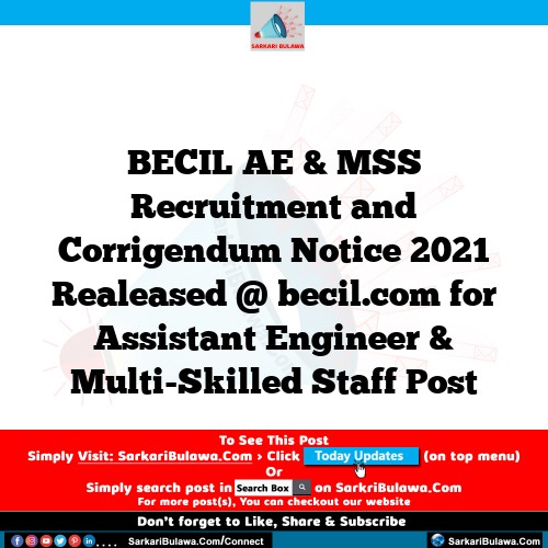BECIL AE & MSS Recruitment and Corrigendum Notice 2021 Realeased @ becil.com for Assistant Engineer & Multi-Skilled Staff Post
