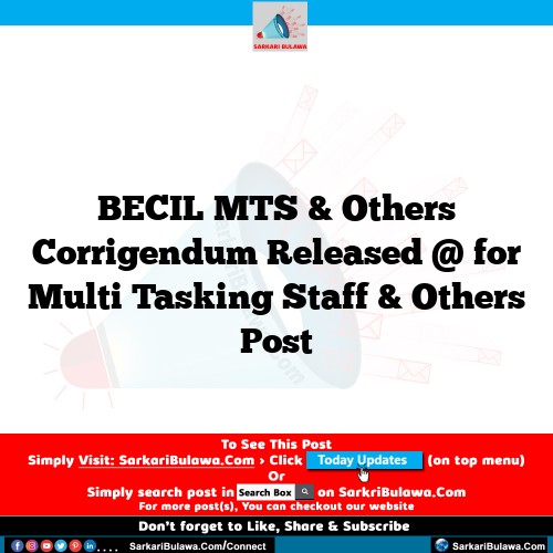 BECIL MTS & Others Corrigendum  Released @  for Multi Tasking Staff & Others Post