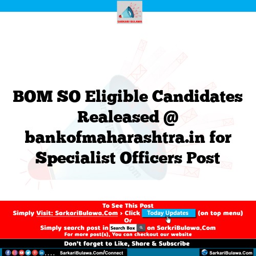 BOM SO Eligible Candidates Realeased @ bankofmaharashtra.in for Specialist Officers Post