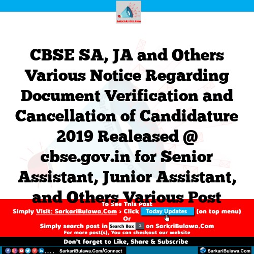 CBSE SA, JA and Others Various Notice Regarding Document Verification and Cancellation of Candidature 2019 Realeased @ cbse.gov.in for Senior Assistant, Junior Assistant, and Others Various Post