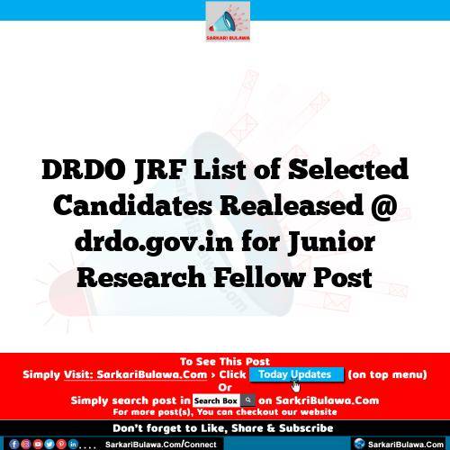 DRDO JRF List of Selected Candidates Realeased @ drdo.gov.in for Junior Research Fellow Post