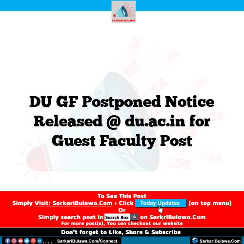 DU GF Postponed Notice  Released @ du.ac.in for Guest Faculty Post