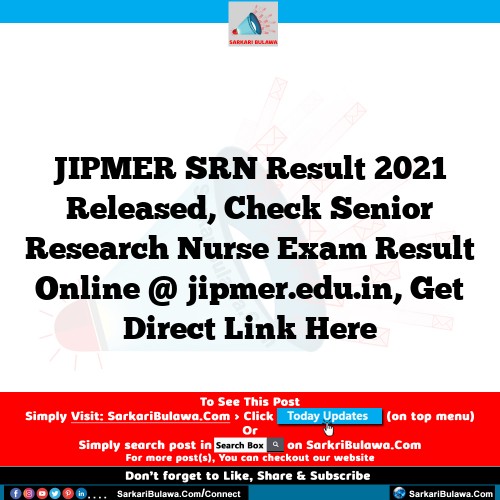 JIPMER SRN Result 2021 Released, Check Senior Research Nurse Exam Result Online @ jipmer.edu.in, Get Direct Link Here