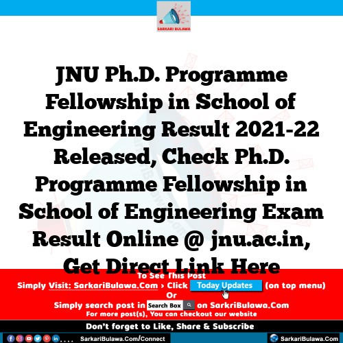 JNU Ph.D. Programme Fellowship in School of Engineering Result 2021-22 Released, Check Ph.D. Programme Fellowship in School of Engineering Exam Result Online @ jnu.ac.in, Get Direct Link Here