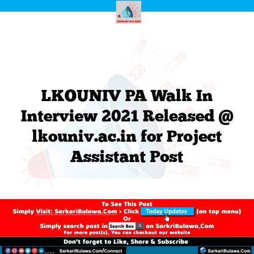LKOUNIV PA Walk In Interview 2021 Released @ lkouniv.ac.in for Project Assistant  Post