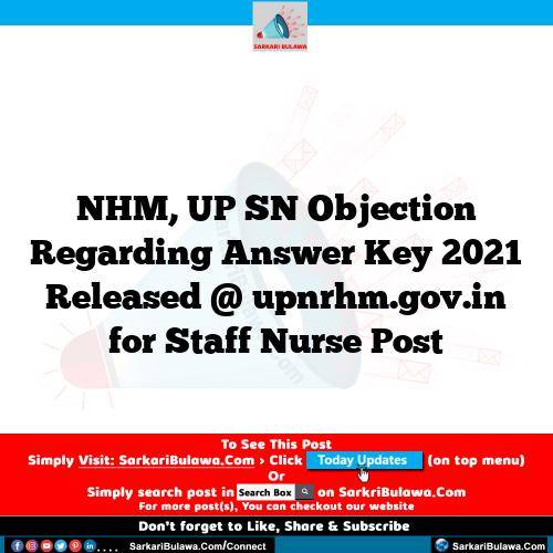 NHM, UP SN Objection Regarding Answer Key 2021 Released @ upnrhm.gov.in for Staff Nurse Post