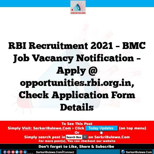 RBI Recruitment 2021 – BMC Job Vacancy Notification – Apply @ opportunities.rbi.org.in, Check Application Form Details